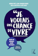«Je voulais une chance de vivre»